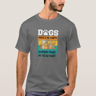 Camiseta Cachorros Me Faz Humanos Felizes Fazer Minha Cabe