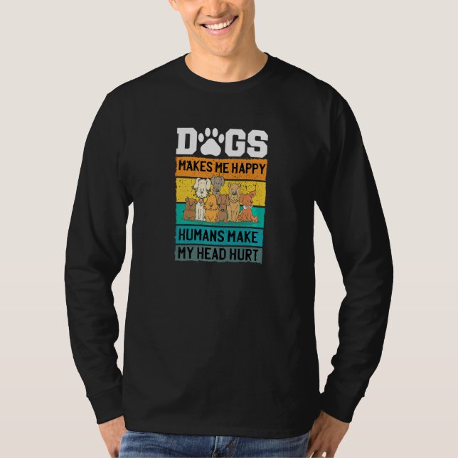Camiseta Cachorros Me Faz Humanos Felizes Fazer Minha Cabeç (Frente)