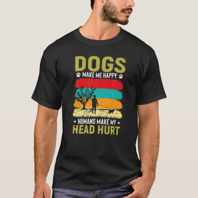 Camiseta Cachorros Me Fazem Feliz Humanos Me Machucam A Cab (Frente)