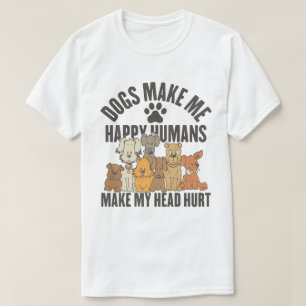 Camiseta Cachorros Me Fazem Feliz Humanos Me Machucam A Cab