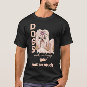 Camiseta Cachorros Me Fazem Feliz Você Não Tanto Shih Tzu