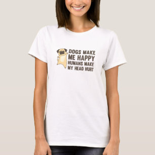 Camiseta Cachorros Me Fazem Humanos Felizes Fazem Minha Cab