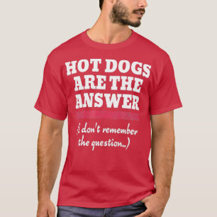 Camiseta Cachorros Quentes Engraçados São A Resposta