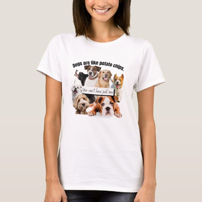 Camiseta cachorros são como batatas fritas, você não pode s (Frente)