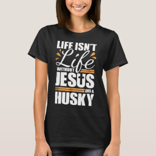 Camiseta Cachorros Siberianos Criam vida com Jesus e Cachor