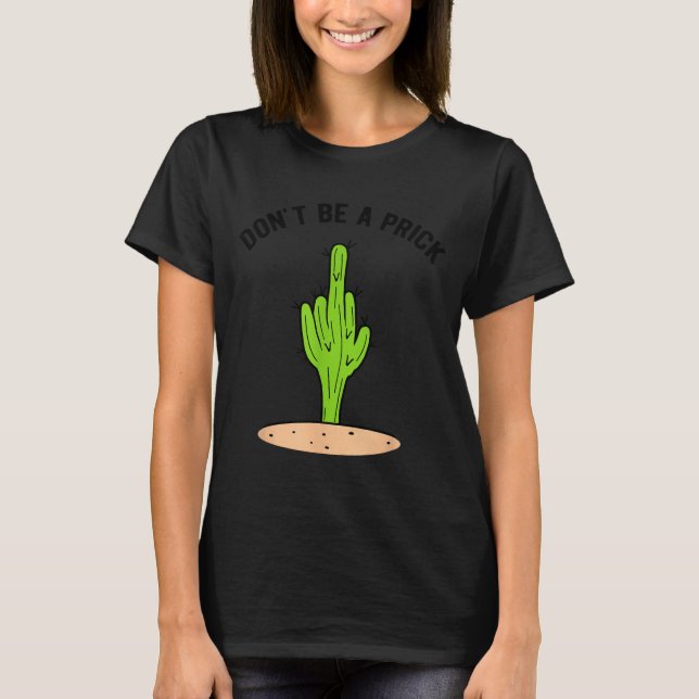 Camiseta Cactus Don't Be A  (Frente)