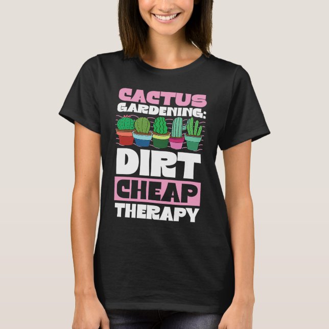 Camiseta Cactus Gardening Dirt Cheap Therapy  Plant   1 (Frente)