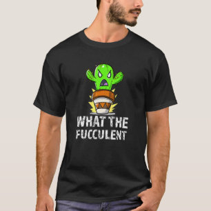 Camiseta Cactus Plant What The Fuculculcult Gardener Pun Su