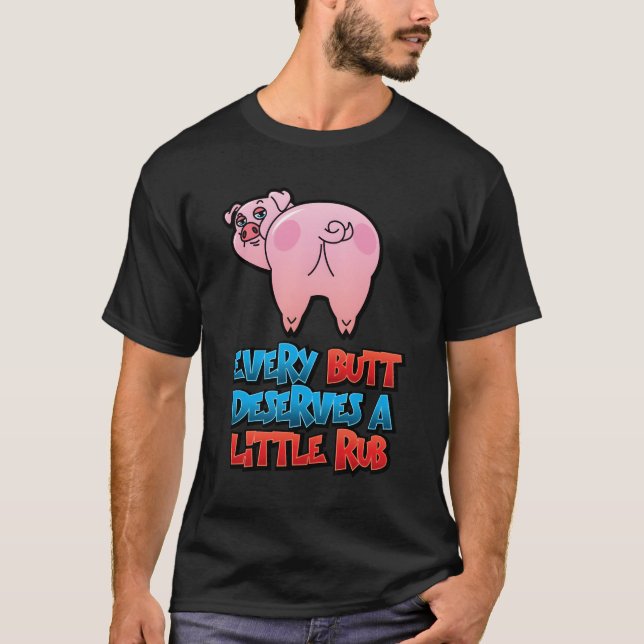 Camiseta Cada Bumbum Merece Um Pequeno Esfregaço Com Imagem (Frente)