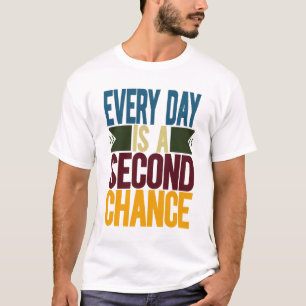 Camiseta Cada Dia É Uma Segunda Oportunidade