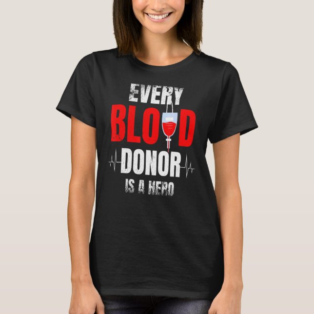 Camiseta Cada Doador De Sangue É Um Phlebot De Doação De Sa (Frente)