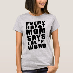 CAMISETA CADA GRANDE MAMÃ DIZ A PALAVRA DE F