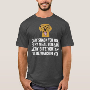 Camiseta Cada lanche que você faz para Dog Lovers, Propriet