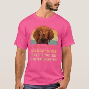 Camiseta Cada Lanche Que Você Faz Vizsla Mãe de Cachorro Pa