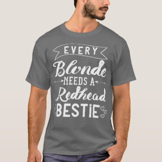 Camiseta Cada Loira Precisa De Uma Bestie Ruiva Que Seja Ma