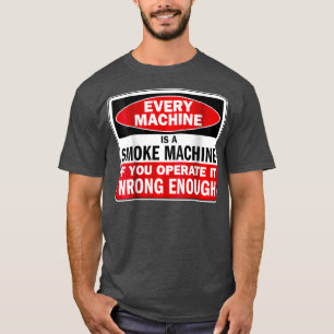 Camiseta Cada máquina uma máquina fumante se você a oper