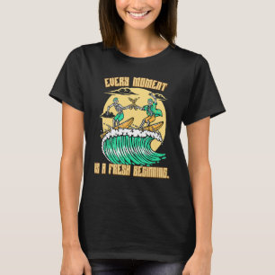 Camiseta Cada Momento É Um Novo Gráfico De Humor Inicial