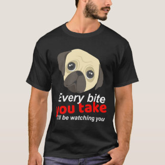 Camiseta Cada mordida que você dá - Eu estarei observando v