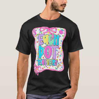 Camiseta Cada Ponto Importa Amante de Bolinhas Feliz Dia do