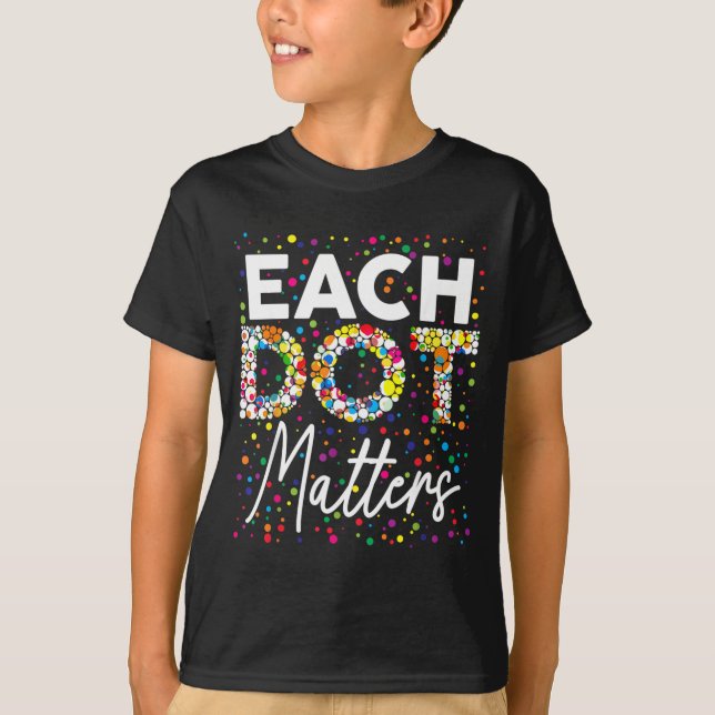 Camiseta Cada Ponto Importa Amante de Bolinhas Feliz Dia do (Frente)