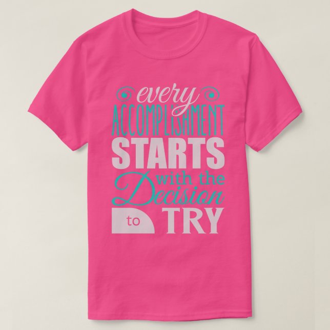 Camiseta Cada realização começa com a decisão de (Frente do Design)