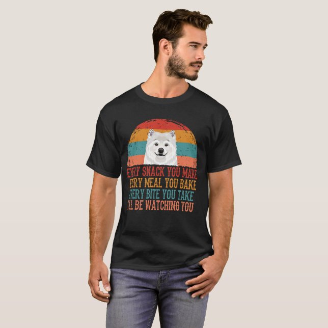 Camiseta Cada Refeição Que Você Faz Cada Cobra Samoyed (Frente Completa)