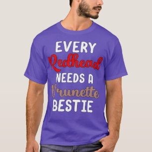 Camiseta Cada Ruiva Precisa De Uma Bestie De Brunette