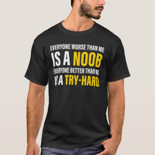 Camiseta Cada um pior do que eu é um Roupa de noob