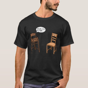 Camiseta Cadeira Alta Trocadilho Estou Tão Alto Piada de C