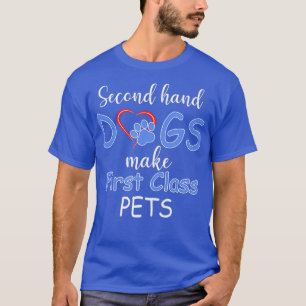Camiseta Cães De Segunda Mão Fazem Animais De Primeira Clas