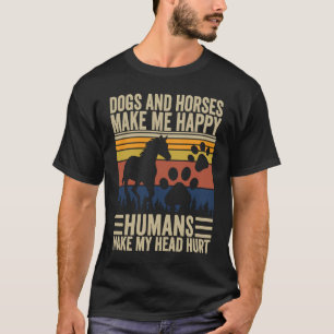 Camiseta Cães E Cavalos Me Fazem Feliz Humanos Me Fazem Doe