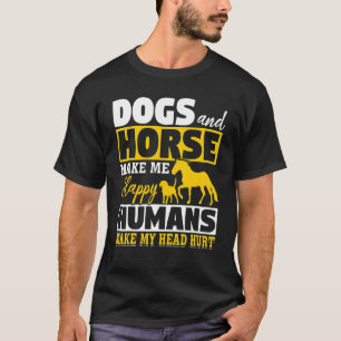 Camiseta Cães E Cavalos Me Fazem Feliz Humanos Me Fazem Doe