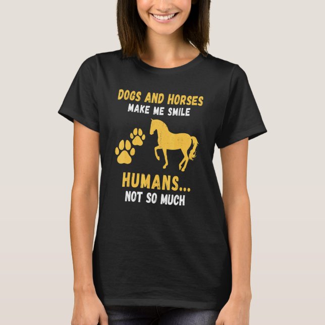 Camiseta Cães E Cavalos Me Fazem Sorrir Pessoas Não Muito (Frente)