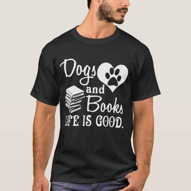 Camiseta Cães E Livros, A Vida É Boa (Frente)