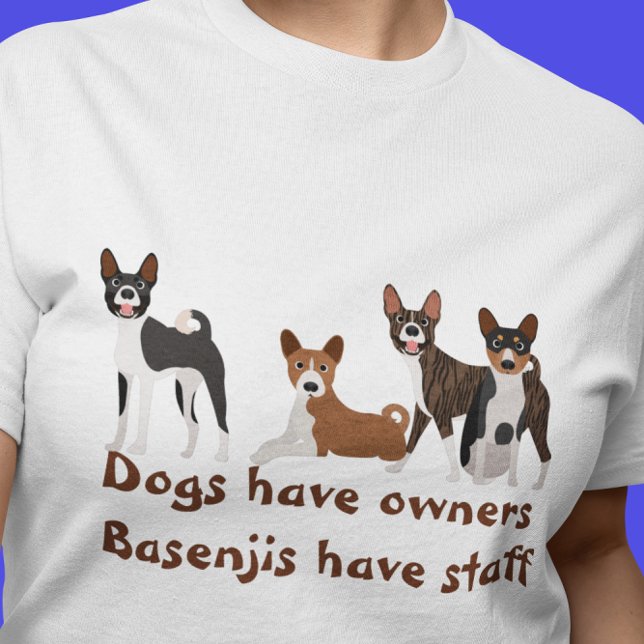 Camiseta Cães Engraçados da Raça Basenji Têm Donos (Criador carregado)