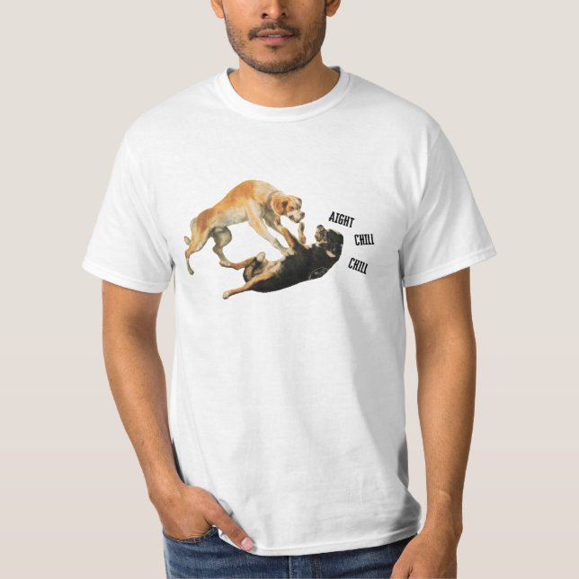 Camiseta Cães-gerentes de raiva, Aight chill (Frente)