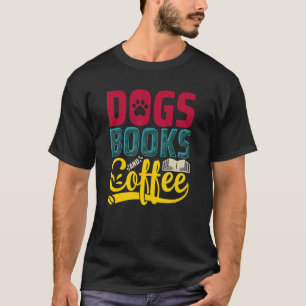 Camiseta Cães Livros e Café Cachorro Cachorro Cachorro Cach