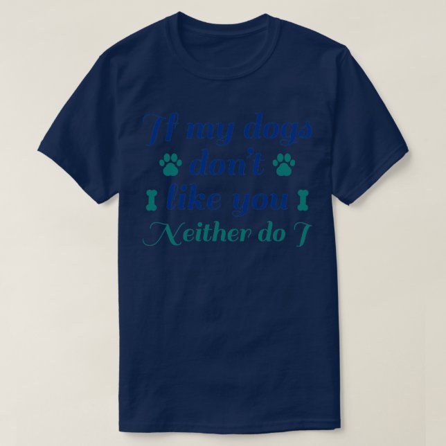 Camiseta Cães Não Gostam De Você2 (Frente do Design)