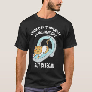 Camiseta Cães Não Podem Fazer Ressonância Magnética Mas Gat