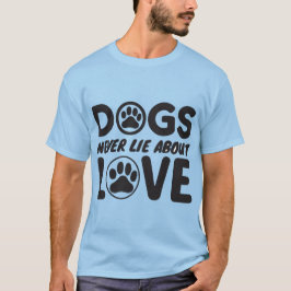 Camiseta Cães Nunca Mentem Sobre Amor 🐶❤️
