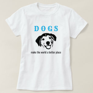 Camiseta Cães personalizáveis fazem do mundo um lugar mel