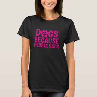 Camiseta Cães Porque as Pessoas São Ruins