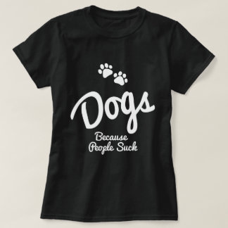 Camiseta Cães Porque Pessoas Chupam