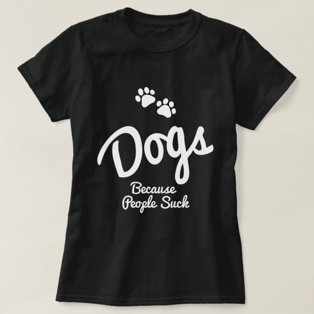 Camiseta Cães Porque Pessoas Chupam (Frente do Design)