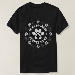 Camiseta Cães Porque Pessoas Chupam