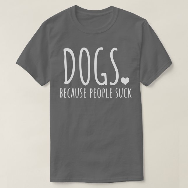 Camiseta Cães Porque Pessoas Chupam (Frente do Design)