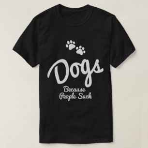 Camiseta Cães Porque Pessoas Chupam