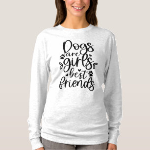 Camiseta Cães São Meninas Os Melhores Amigos