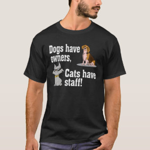 Camiseta Cães Têm Proprietários Gatos De Animais De Companh