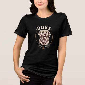 Camiseta Cães Tornam a Vida Melhor Retrato de Cachorro